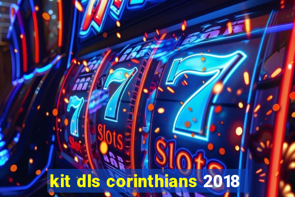 kit dls corinthians 2018